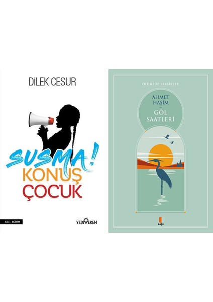 Susma! Konuş Çocuk + Göl Saatleri