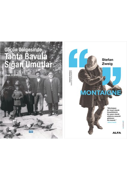 Göçün Gölgesinde Tahta Bavula Sığan Umutlar + Montaigne