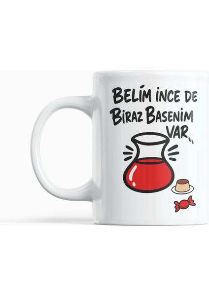 Belim Ince De Biraz Basenim Var Yazılı Mizahi Komik Çaycı Tasarım Hediye Kupa Bardak