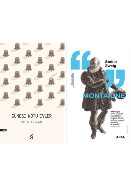 Güneşi Kötü Evler + Montaigne