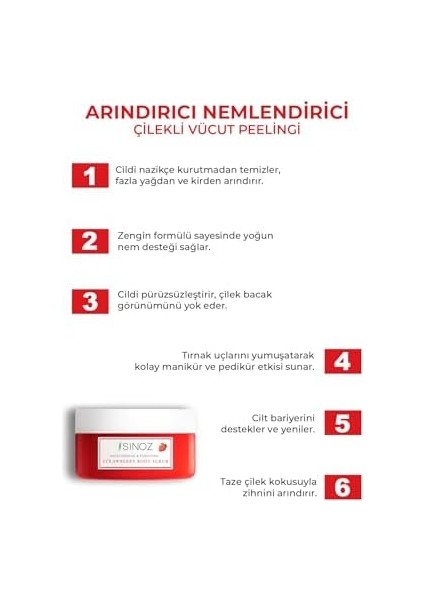Sinoz Body Scrub Besleyici Arındırıcı Nemlendirici Çilekli Vücut Peelingi 300 gr modelleri