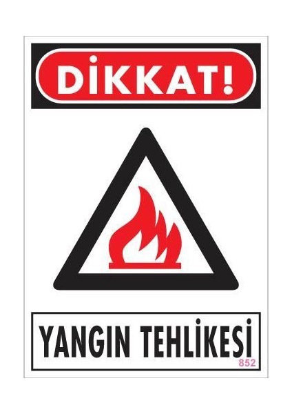 Dikkat Yangın Tehlikesi Uyarı Levhası 25X35 KOD:852