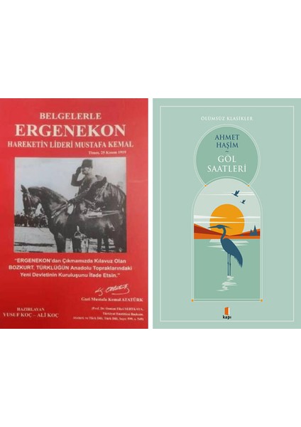 Belgelerle Ergenekon Hareketin Lideri Mustafa Kemal + Göl Saatleri