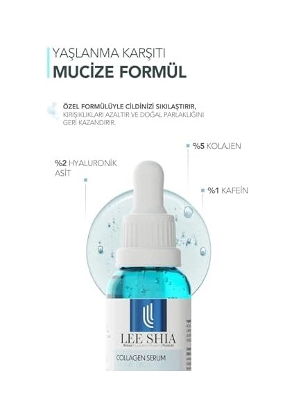 Lee Shia Cilt Sıkılaştırıcı Kolajen Serum 30 ml (Collagen%5 Hyaluronic Acid%2 Caffeine%1) fiyatları