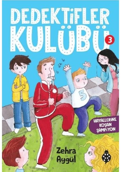 Dedektifler Kulübü 3 - Hayallerine Koşan Şampiyon