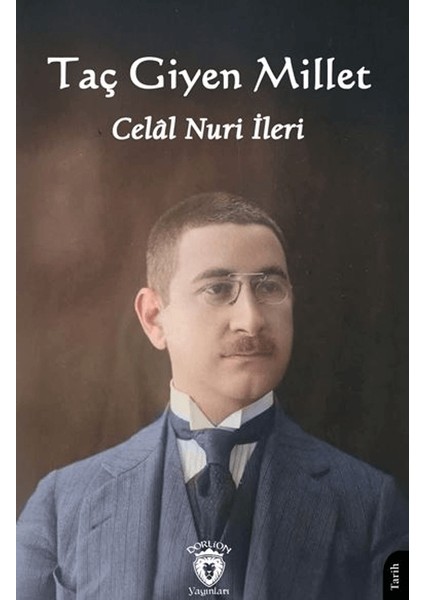 Taç Giyen Millet - Celal Nuri Ileri