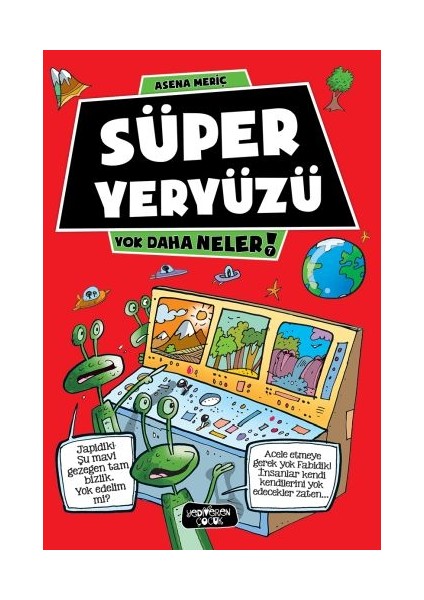 Yok Daha Neler 7 - Süper Yeryüzü