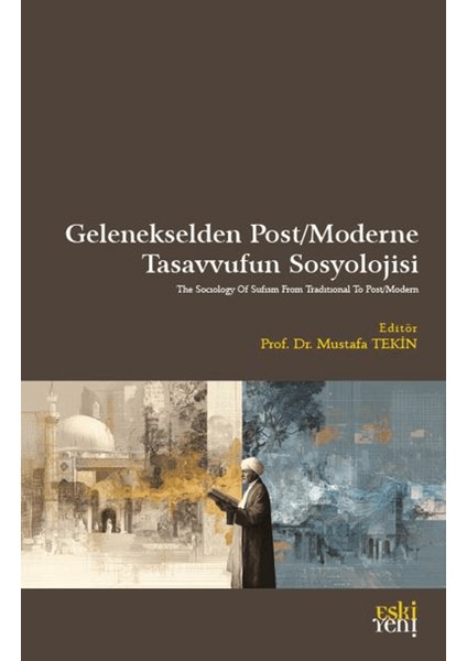 Gelenekselden Post/moderne Tasavvufun Sosyolojisi