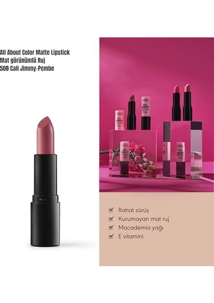Callista All About Color Matte Lipstick Mat Görünümlü Ruj 508 Call Jimmy, Pembe