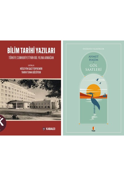 Bilim Tarihi Yazıları - Türkiye Cumhuriyeti'nin 100. Yılına Armağan + Göl Saatleri