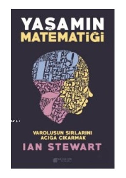 Yaşamın Matematiği - Varoluşun Sırlarını Açığa Çıkarmak