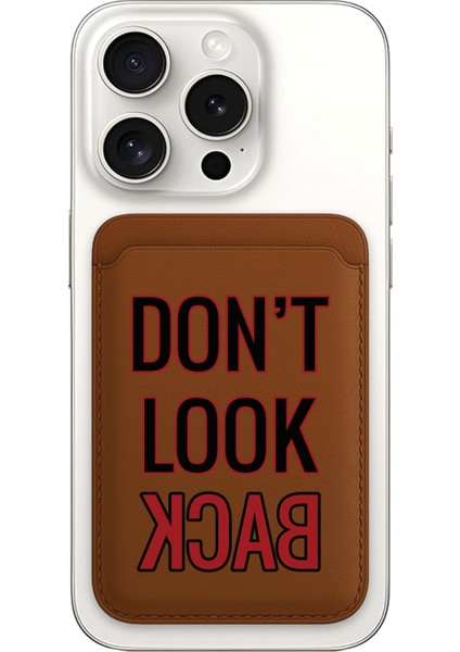 iPhone 11 12 13 14 15 16 17 Pro Max Plus Air Magsafe Mıknatıslı Kahve/taba Kartlık Dont Look Back