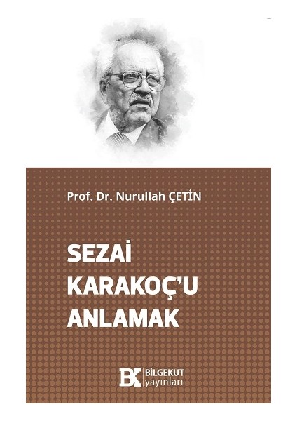 Sezai Karakoç’u Anlamak