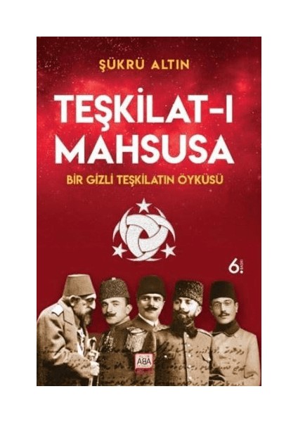 Teşkilat-I Mahsusa - Bir Gizli Teşkilatın Öyküsü