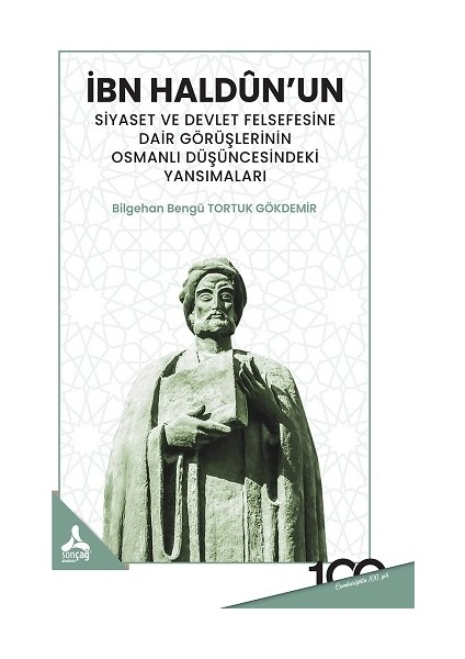 Ibn Haldun'un Siyaset ve Devlet Felsefesine Dair Görüşlerinin Osmanlı Düşüncesindeki Yansımaları