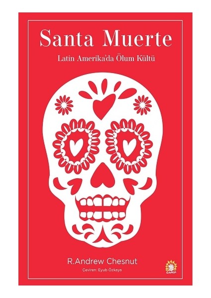 Santa Muerte: Latin Amerika'da Ölüm Kültü