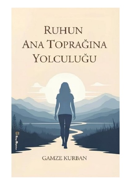 Ruhun Ana Toprağına Yolculuğu