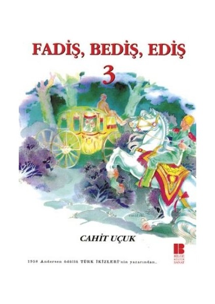 Fadiş, Bediş, Ediş 3