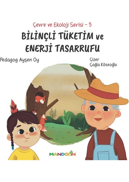 Çevre ve Ekoloji Serisi 5 - Bilinçli Tüketim ve Enerji Tasarrufu