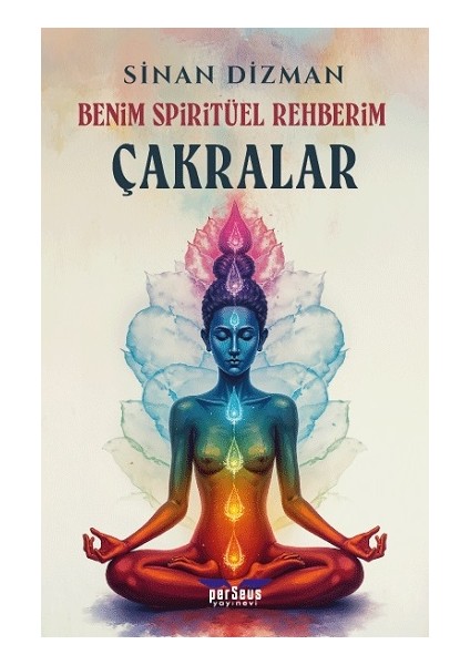 Benim Spiritüel Rehberim - Çakralar