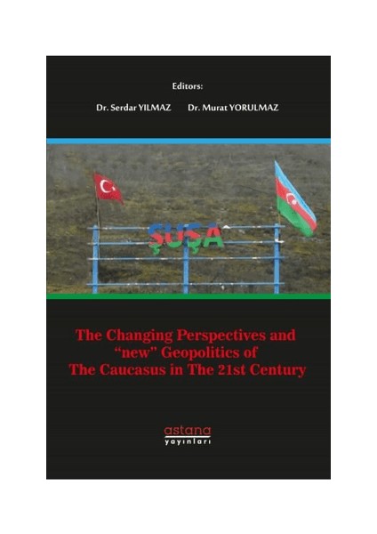 The Changing Perspectives And New Geopolitics Of The Caucasus In The 21ST Century