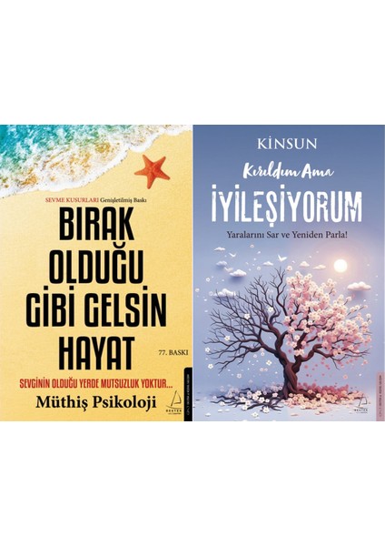 Bırak Olduğu Gibi Gelsin Hayat ve Kırıldım Ama Iyileşiyorum