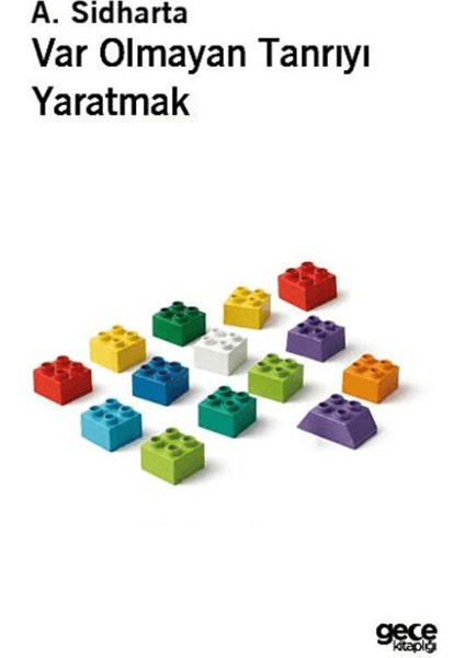 Var Olmayan Tanrıyı Yaratmak