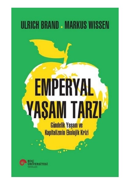 Emperyal Yaşam Tarzı Gündelik Yaşam ve Kapitalizmin Ekolojik Krizi