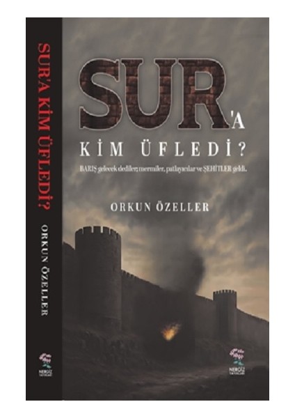 Sur’a Kim Üfledi