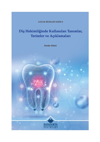 Diş Hekimliğinde Kullanılan Tanımlar, Terimler ve Açıklamaları