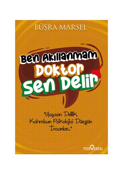 Ben Akıllanmam Doktor Sen Delir