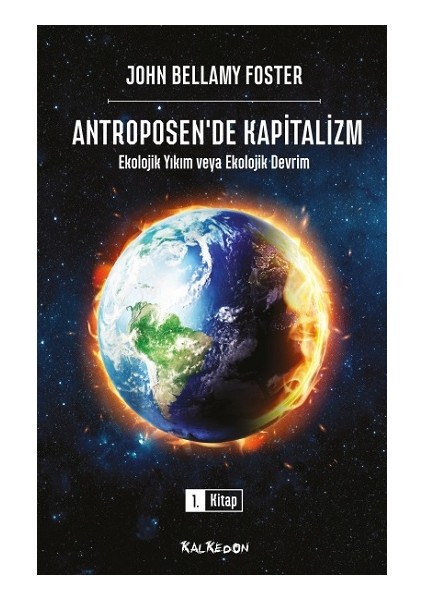 Antroposen’de Kapitalizm – Ekolojik Yıkım Veya Ekolojik Devrim