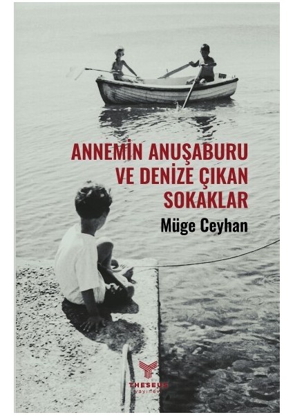 Annemin Anuşaburu ve Denize Çıkan Sokaklar