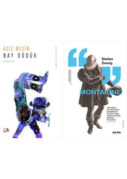 Bay Düdük + Montaigne
