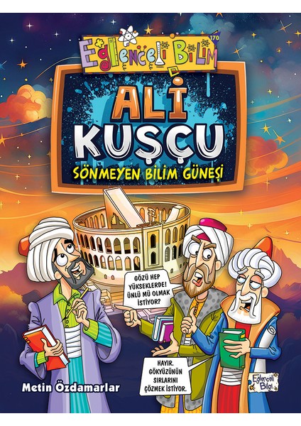 Ali Kuşçu - Sönmeyen Bilim Güneşi