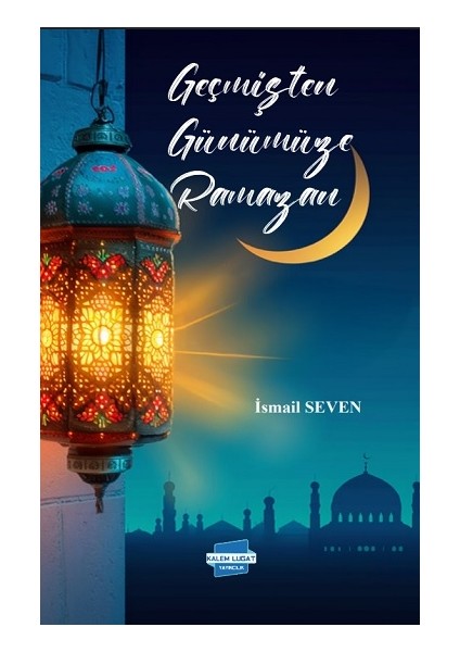 Geçmişten Günümüze Ramazan