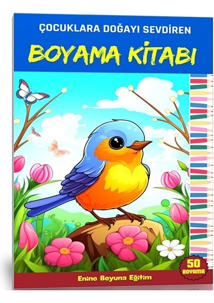 Çocuklara Doğayı Sevdiren Boyama Kitabı (Afiş Hediyeli)