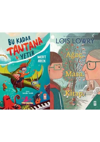 Bu Kadar Tantana Yeter (Mert Arık) ve Ağaç Masa Kitap (Lois Lowry)