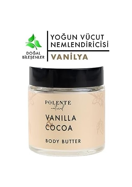 Polente Natural - Vanilya & Kakao Body Butter/yoğun Vücut Nemlendiricisi (100 Ml)