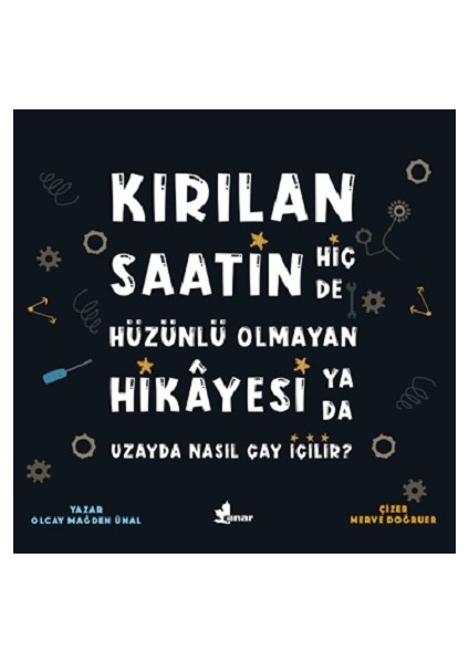 Kırılan Saatin Hiç De Hüzünlü Olmayan Hikayesi Ya Da Uzayda Nasıl Çay Içilir?
