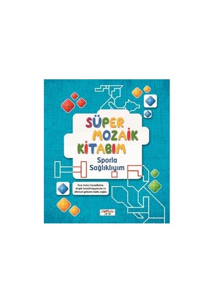 Süper Mozaik Kitabım - Sporla Sağlıklıyım
