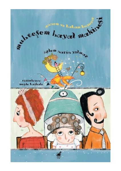 Muhteşem Hayal Makinesi - Annem ve Babam Büyüyor