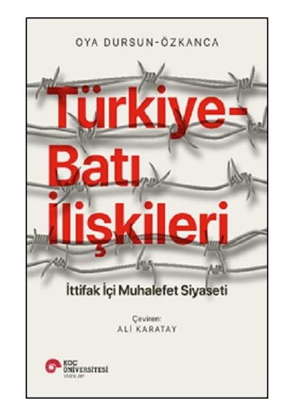 Türkiye-Batı Ilişkileri – Ittifak Içi Muhalefet Siyaseti