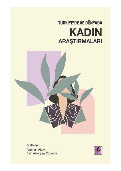 Türkiye'de ve Dünyada Kadın Araştırmaları