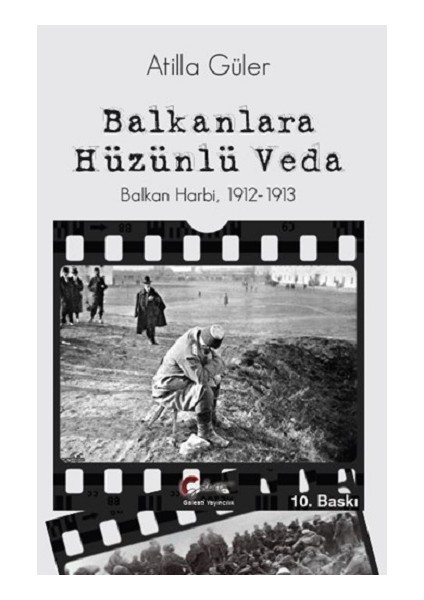 Balkanlara Hüzünlü Veda - Balkan Harbi 1912-1913