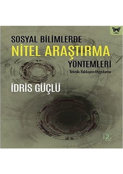 Sosyal Bilimlerde Nitel Araştırma Yöntemleri - İdris Güçlü