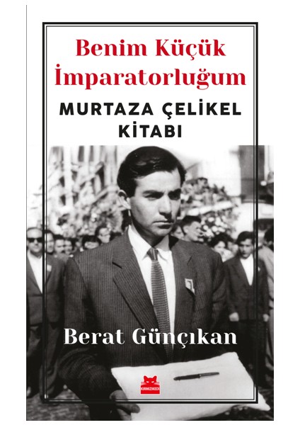 Benim Küçük Imparatorluğum Murtaza Çelikel Kitabı
