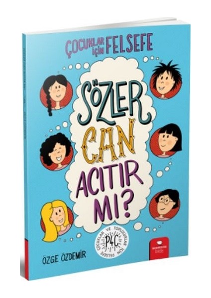 Sözler Can Acıtır Mı? - Çocuklar Için Felsefe