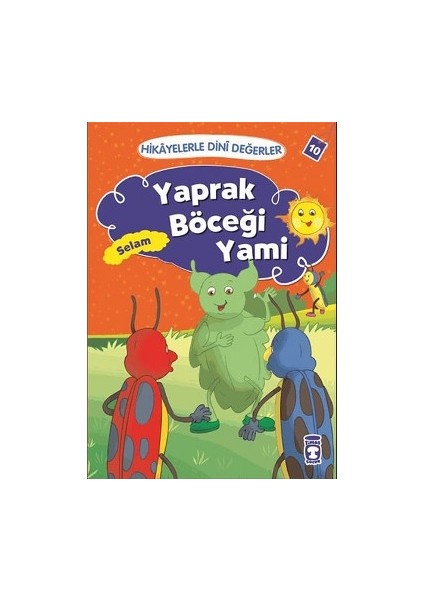 Hikayelerle Dini Değerler 10 - Yaprak Böceği Yami Selam