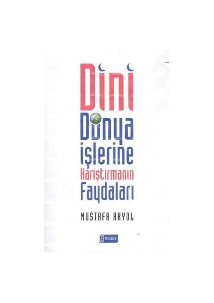 Dini Dünya Işlerine Karıştırmanın Faydaları